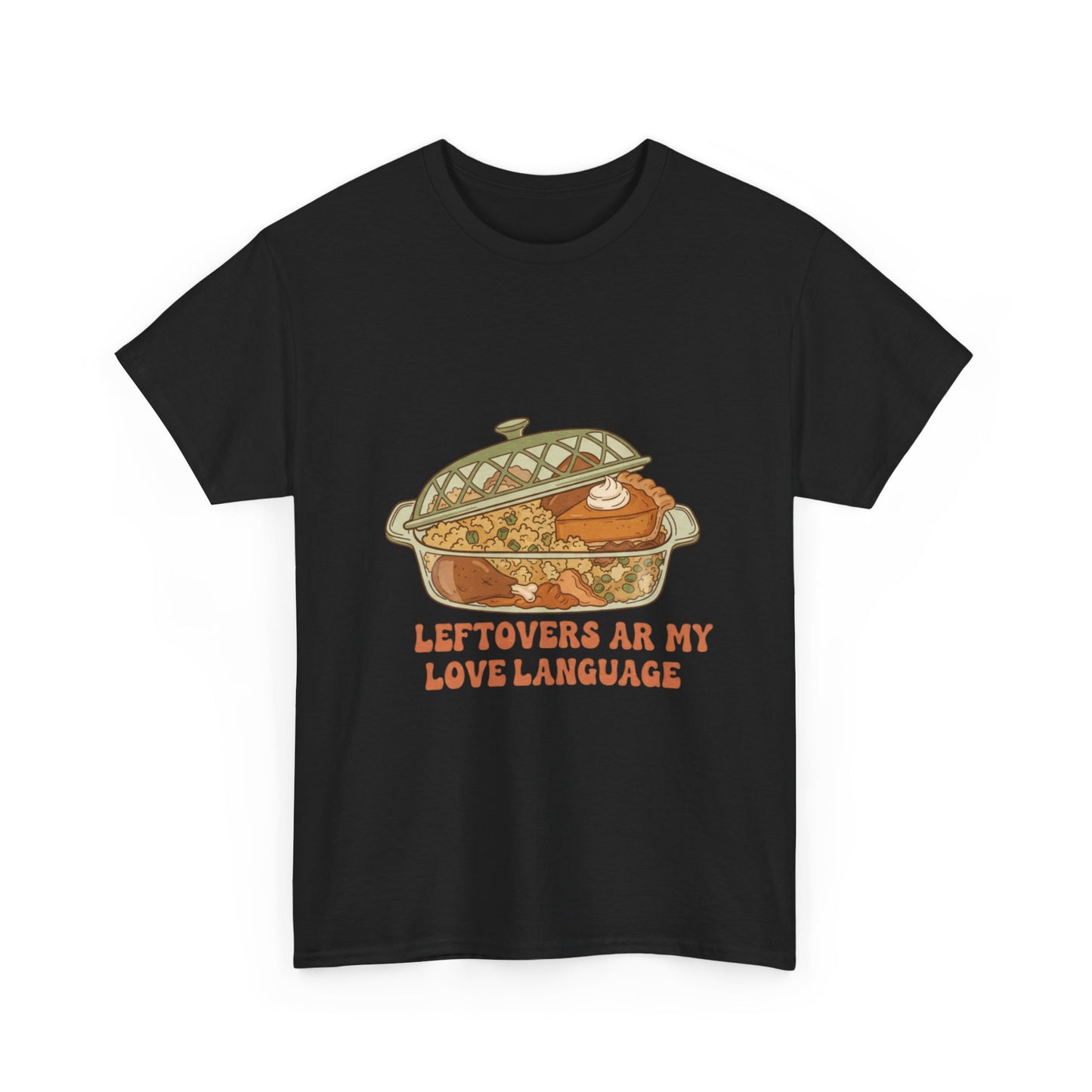Leftovers Are My Love Language Holiday Tee