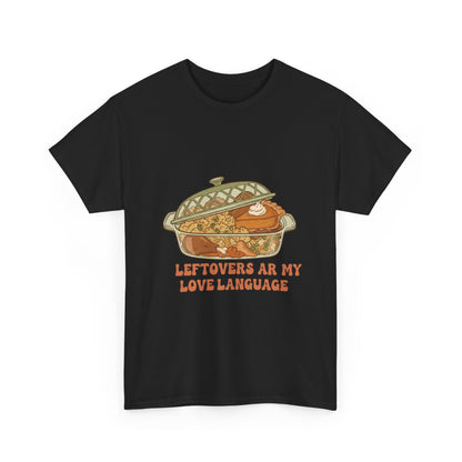 Leftovers Are My Love Language Holiday Tee