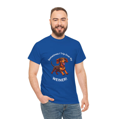 Funny Dachshund Graphic Tee - "Sometimes I Trip Over My WEINER!" Unisex Cotton T-Shirt