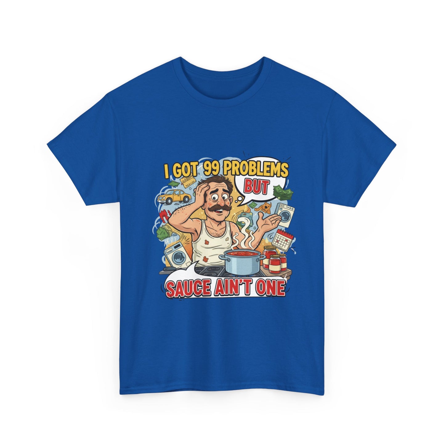 99 Problems Unisex Heavy Cotton Tee - Funny Cooking Tee