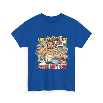 99 Problems Unisex Heavy Cotton Tee - Funny Cooking Tee