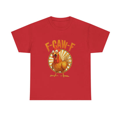 F-Caw-F Unisex Heavy Cotton Tee | Funny Chicken Shirt, Gift for Friends, Holiday Apparel, Casual Wear, Humorous T-Shirt