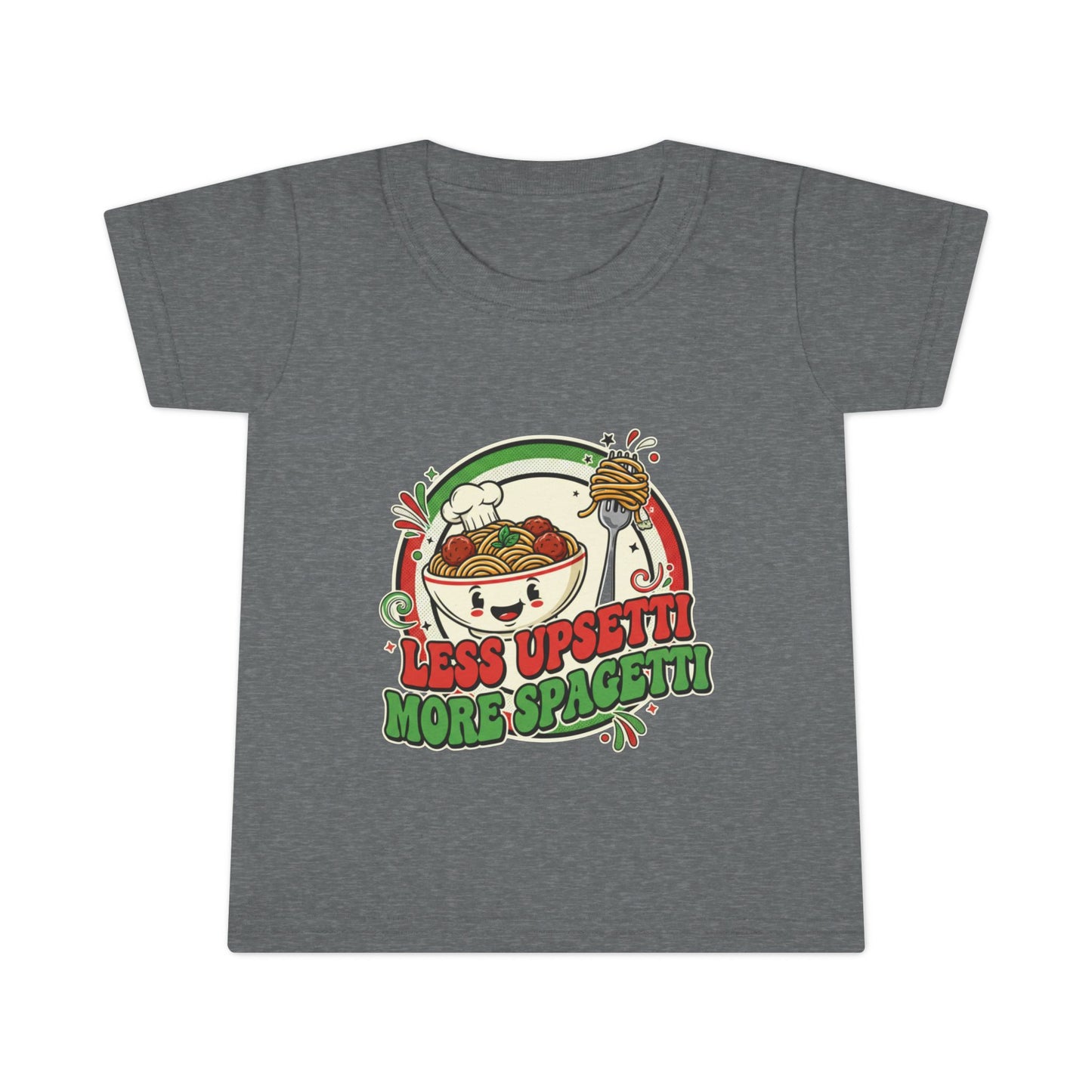 Toddler T-Shirt: Less Upset, More Spaghetti Fun Tee