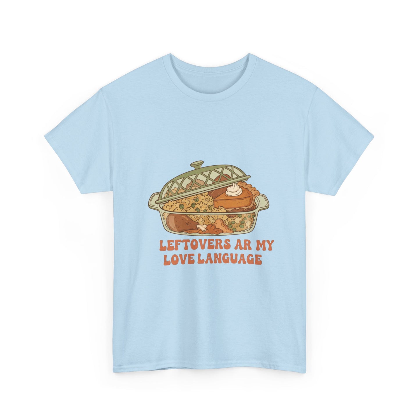 Leftovers Are My Love Language Holiday Tee