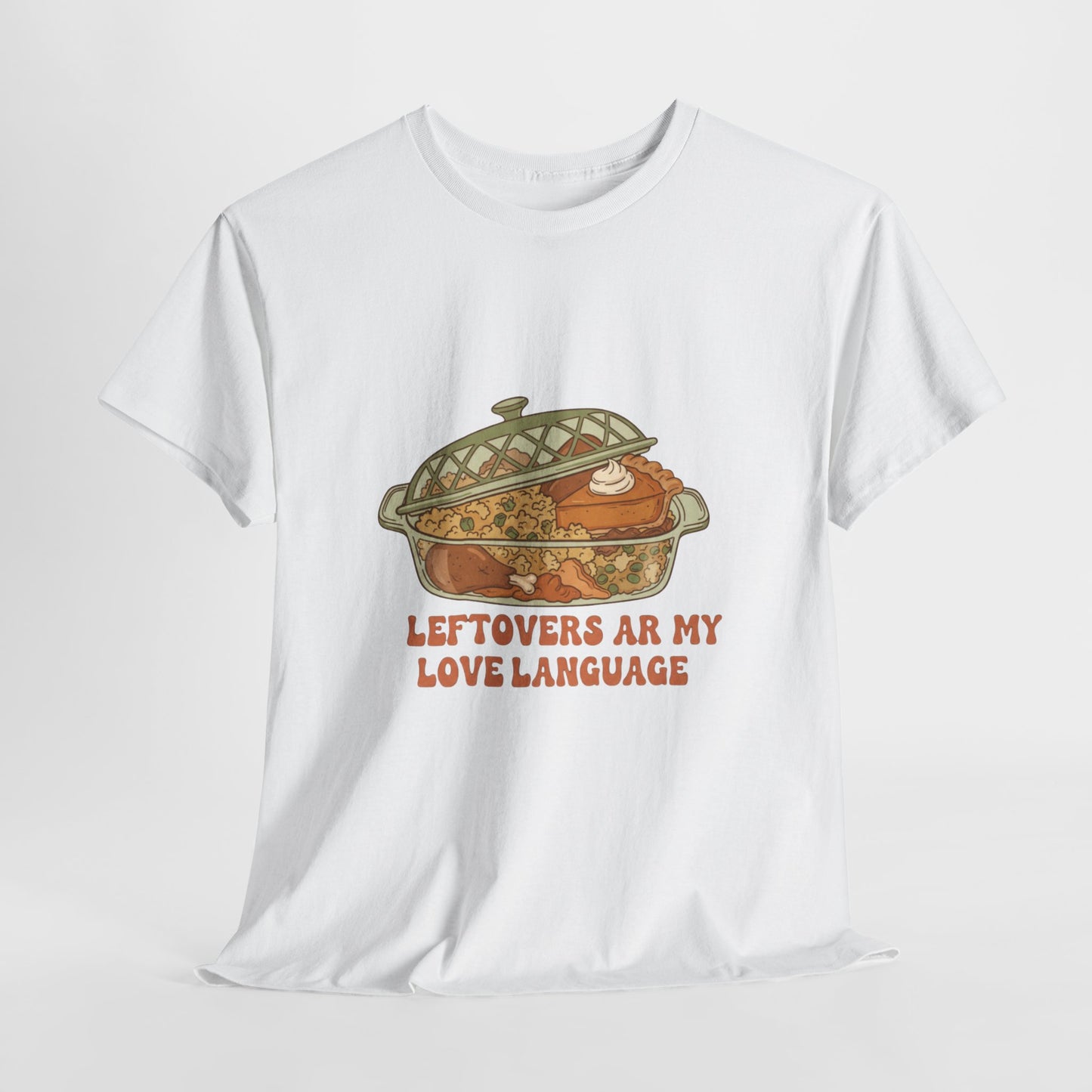 Leftovers Are My Love Language Holiday Tee