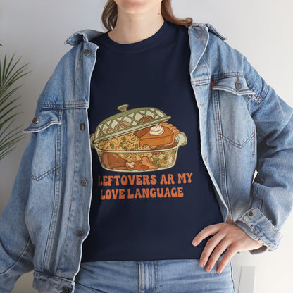 Leftovers Are My Love Language Holiday Tee