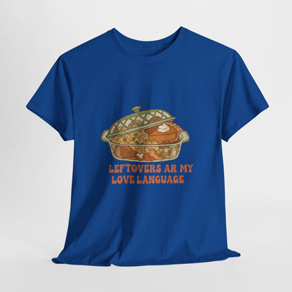 Leftovers Are My Love Language Holiday Tee