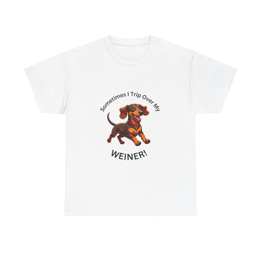 Dachshund Humor Unisex Tee - Sometimes I Trip Over My Weiner!