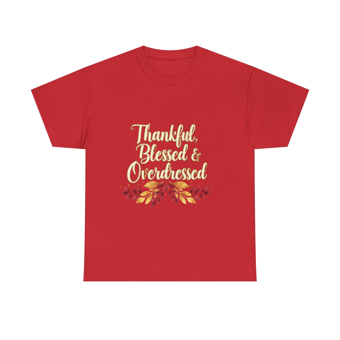 Thankful, Blessed & Overdressed Tee