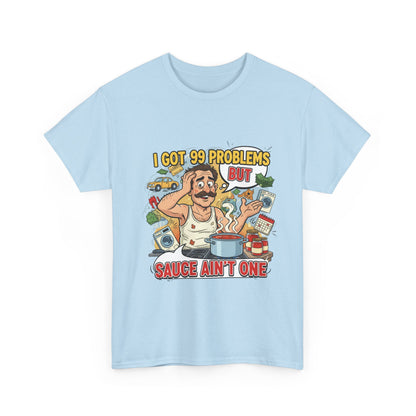 99 Problems Unisex Heavy Cotton Tee - Funny Cooking Tee