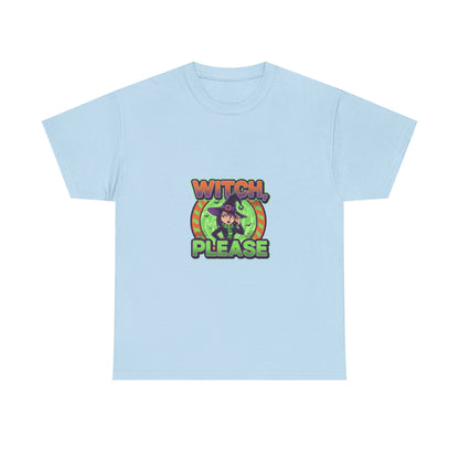 Witch Please Unisex Heavy Cotton Tee - Spooky Vibes for Halloween Lovers