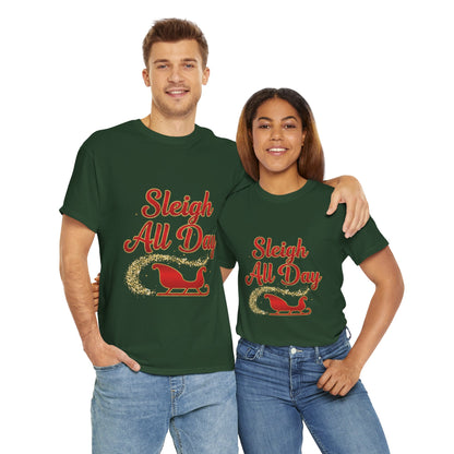 "Sleigh All Day" Unisex Heavy Cotton Tee