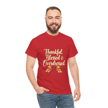 Thankful, Blessed & Overdressed Tee