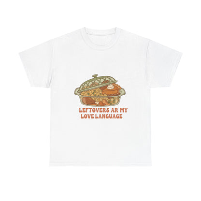Leftovers Are My Love Language Holiday Tee