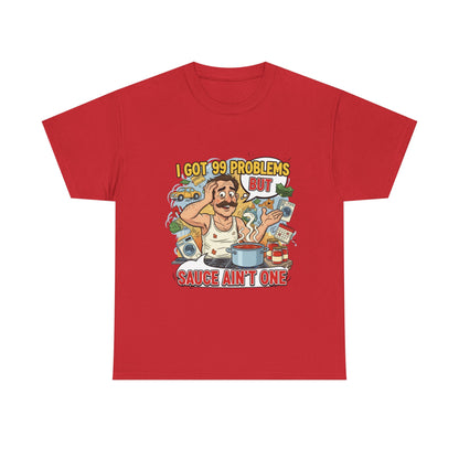 99 Problems Unisex Heavy Cotton Tee - Funny Cooking Tee