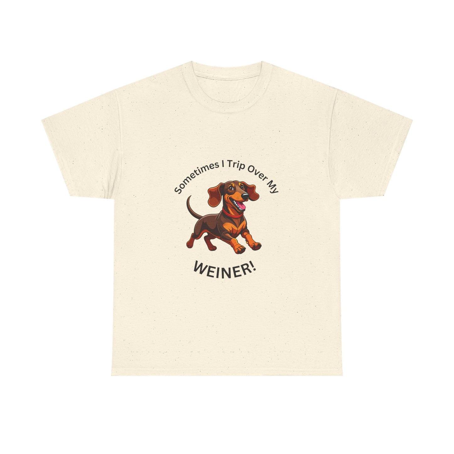 Dachshund Humor Unisex Tee - Sometimes I Trip Over My Weiner!