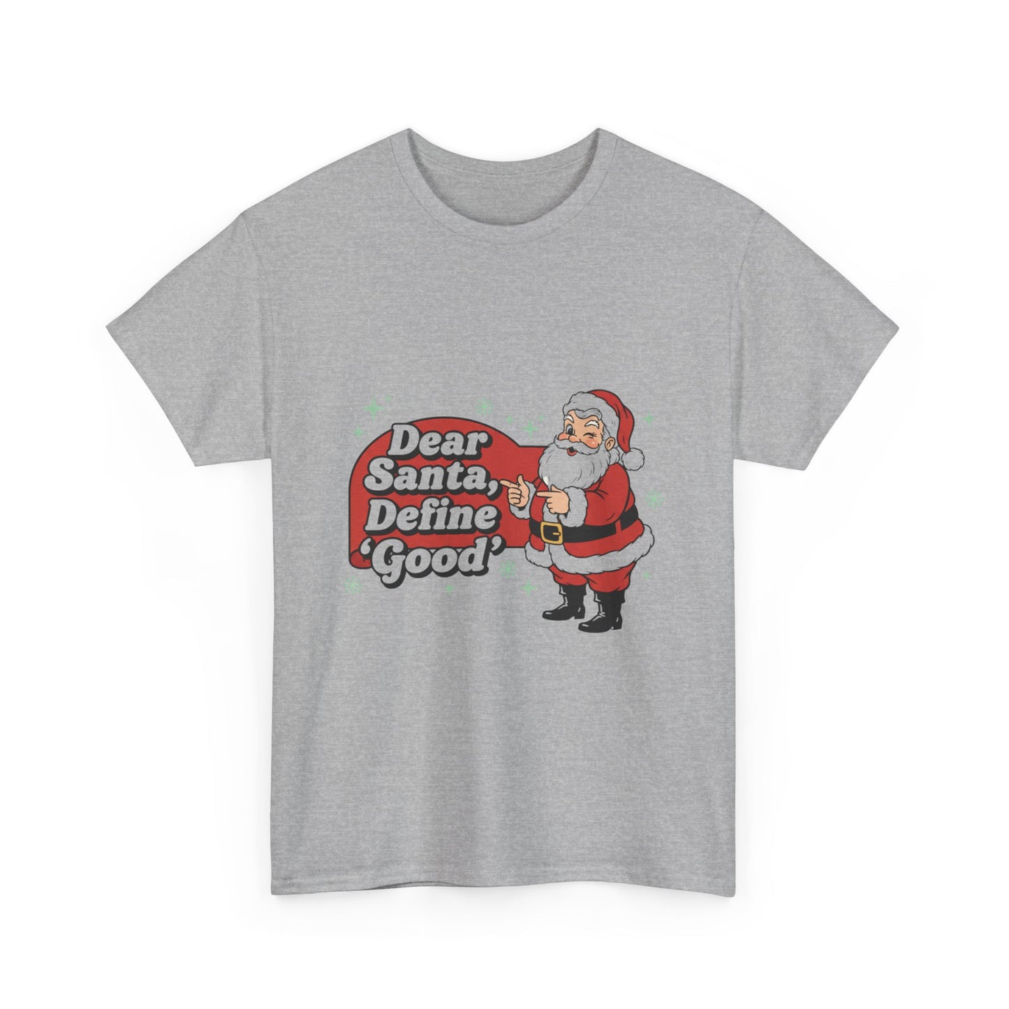 Funny Santa Tee - "Dear Santa, Define Good" - Unisex Heavy Cotton