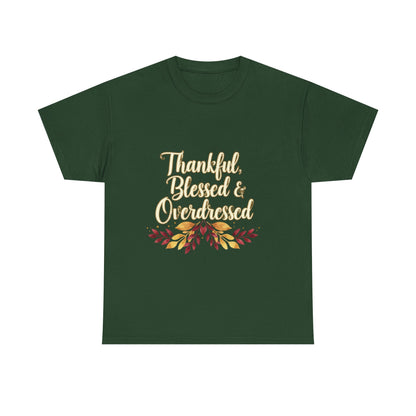 Thankful, Blessed & Overdressed Tee
