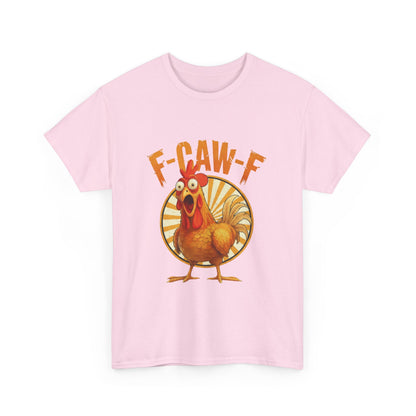 F-Caw-F Unisex Heavy Cotton Tee | Funny Chicken Shirt, Gift for Friends, Holiday Apparel, Casual Wear, Humorous T-Shirt