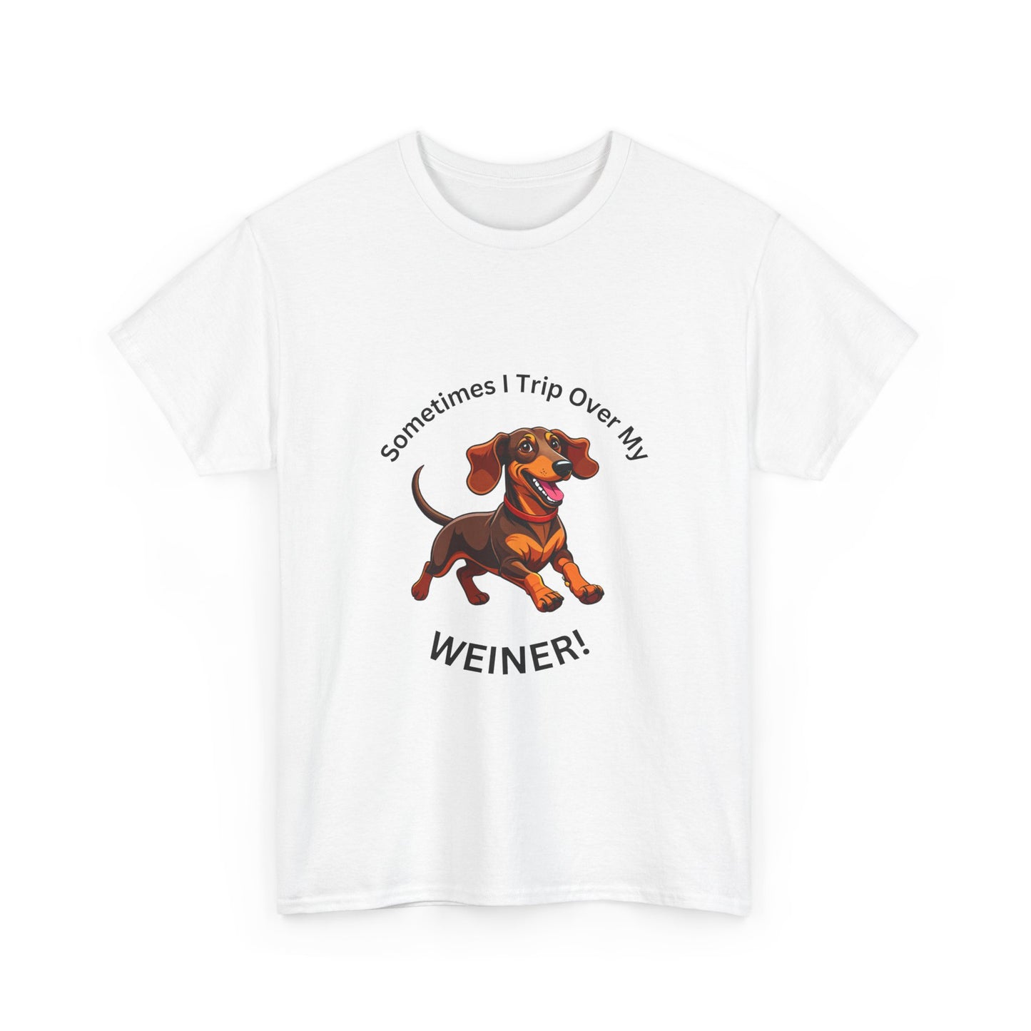 Dachshund Humor Unisex Tee - Sometimes I Trip Over My Weiner!