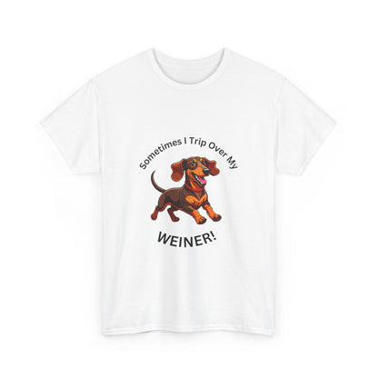 Dachshund Humor Unisex Tee - Sometimes I Trip Over My Weiner!