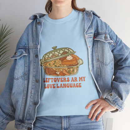 Leftovers Are My Love Language Holiday Tee
