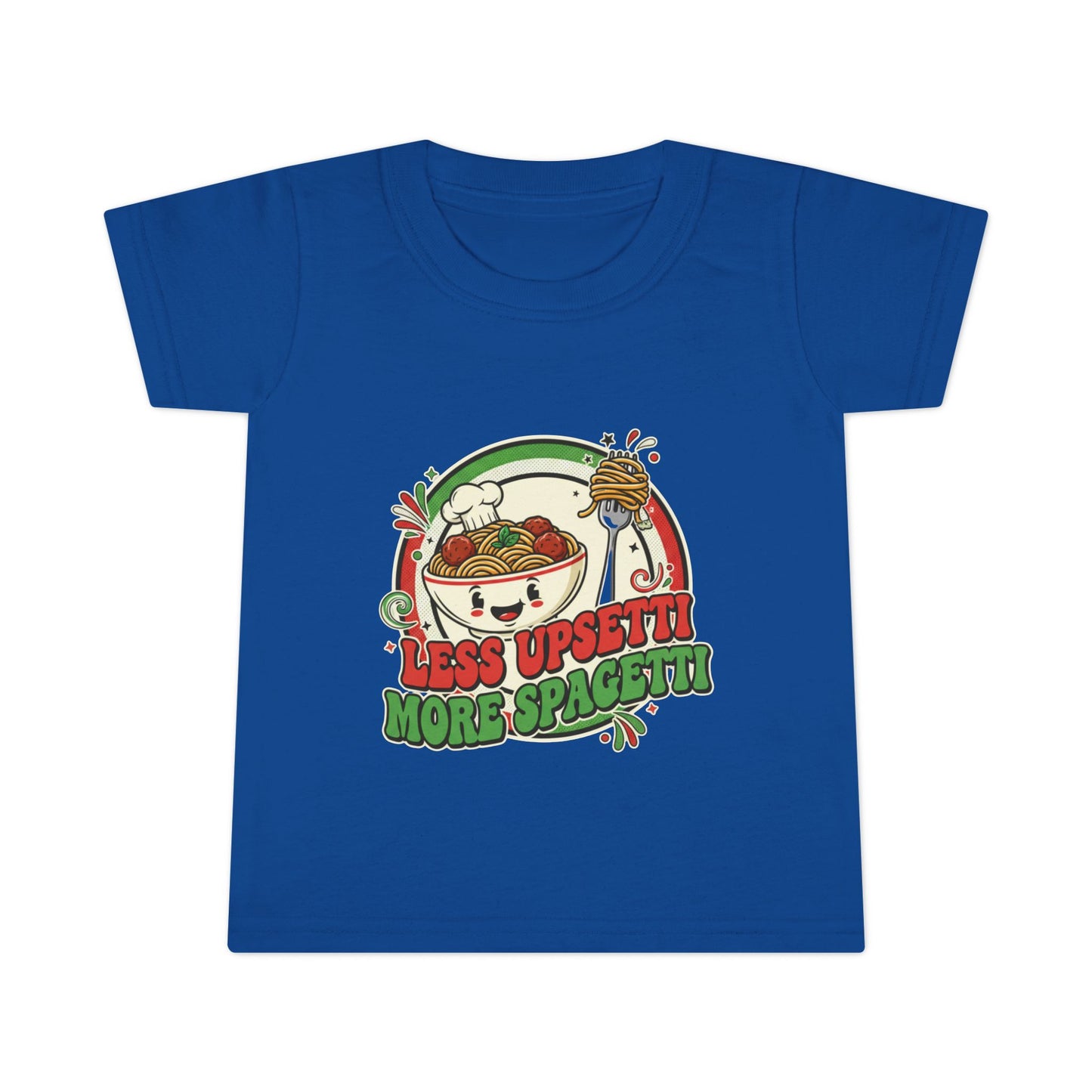 Toddler T-Shirt: Less Upset, More Spaghetti Fun Tee