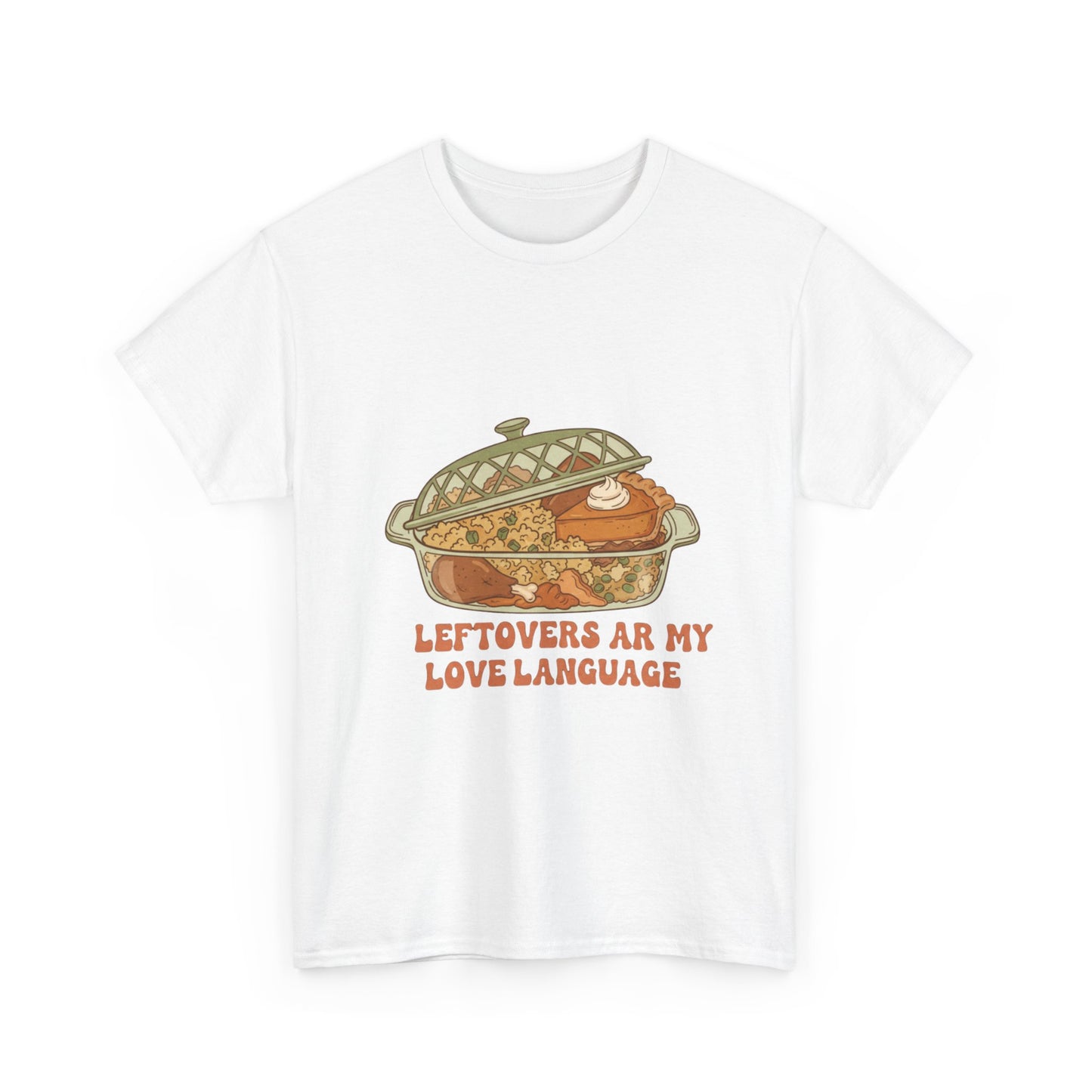 Leftovers Are My Love Language Holiday Tee