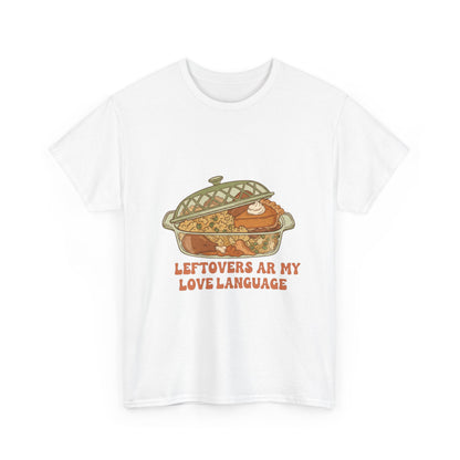 Leftovers Are My Love Language Holiday Tee