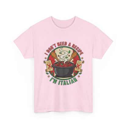 Italian Pride Unisex Heavy Cotton Tee - "I Don't Need a Recipe, I'm Italian"