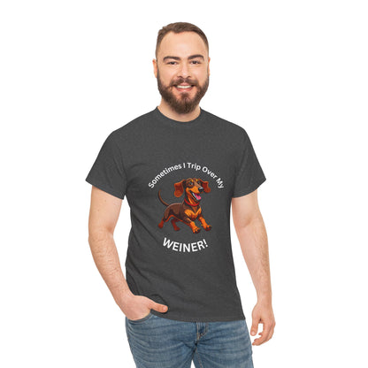 Funny Dachshund Graphic Tee - "Sometimes I Trip Over My WEINER!" Unisex Cotton T-Shirt