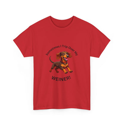Dachshund Humor Unisex Tee - Sometimes I Trip Over My Weiner!