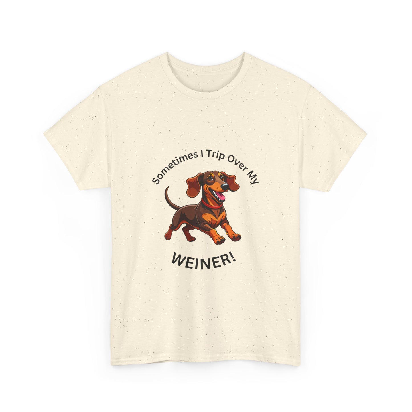 Dachshund Humor Unisex Tee - Sometimes I Trip Over My Weiner!