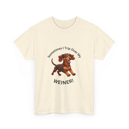 Dachshund Humor Unisex Tee - Sometimes I Trip Over My Weiner!