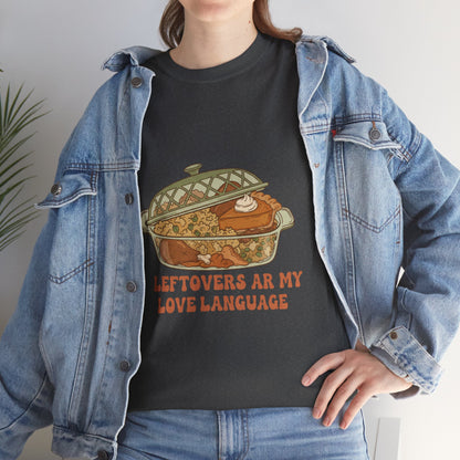Leftovers Are My Love Language Holiday Tee