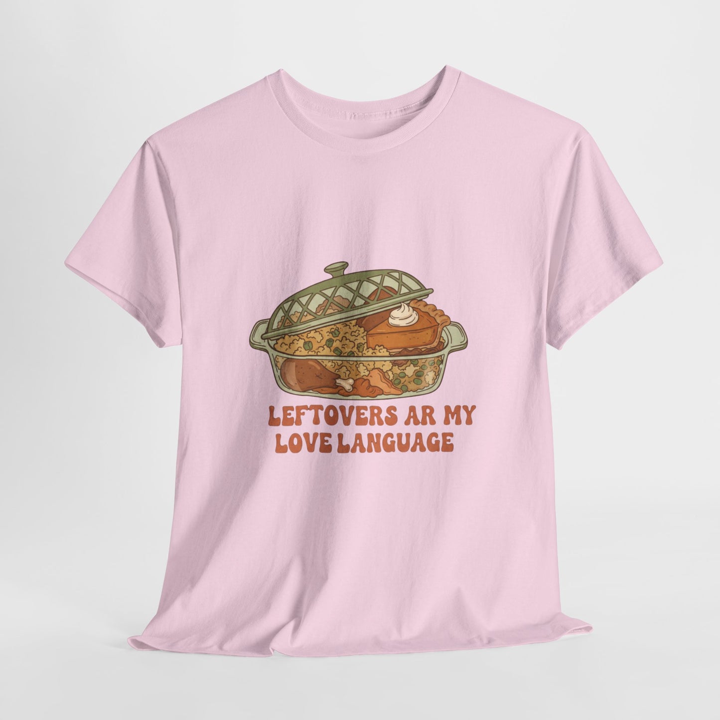 Leftovers Are My Love Language Holiday Tee