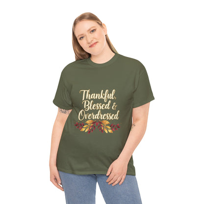 Thankful, Blessed & Overdressed Tee