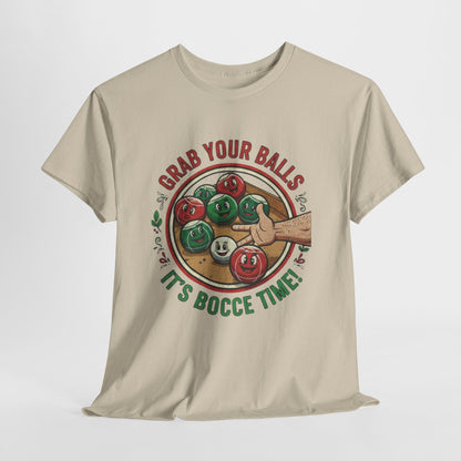 Bocce Ball Humor Tee - Grab Your Balls, It's Bocce Time!