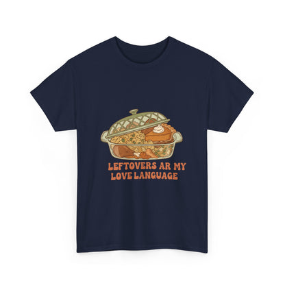 Leftovers Are My Love Language Holiday Tee