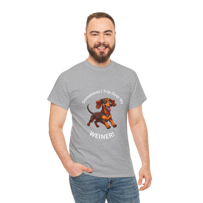 Funny Dachshund Graphic Tee - "Sometimes I Trip Over My WEINER!" Unisex Cotton T-Shirt