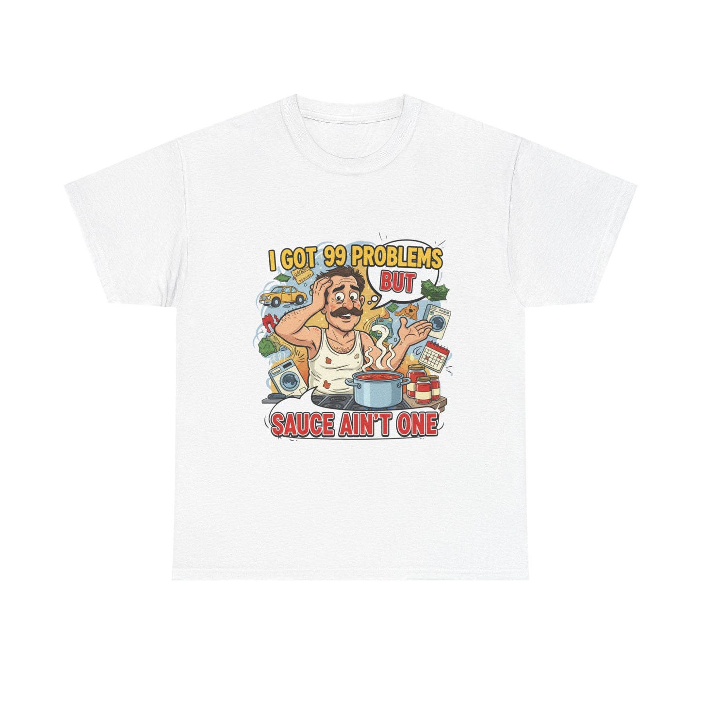 99 Problems Unisex Heavy Cotton Tee - Funny Cooking Tee