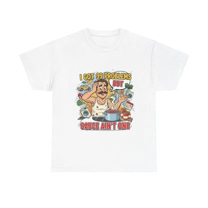 99 Problems Unisex Heavy Cotton Tee - Funny Cooking Tee