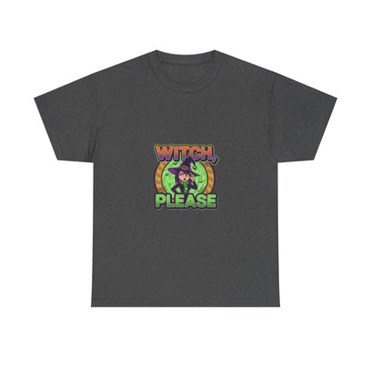 Witch Please Unisex Heavy Cotton Tee - Spooky Vibes for Halloween Lovers