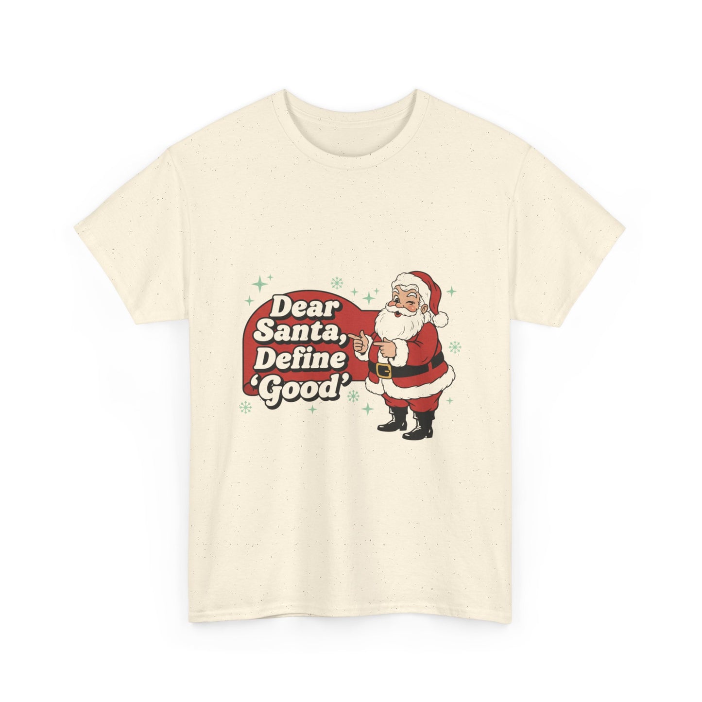 Funny Santa Tee - "Dear Santa, Define Good" - Unisex Heavy Cotton