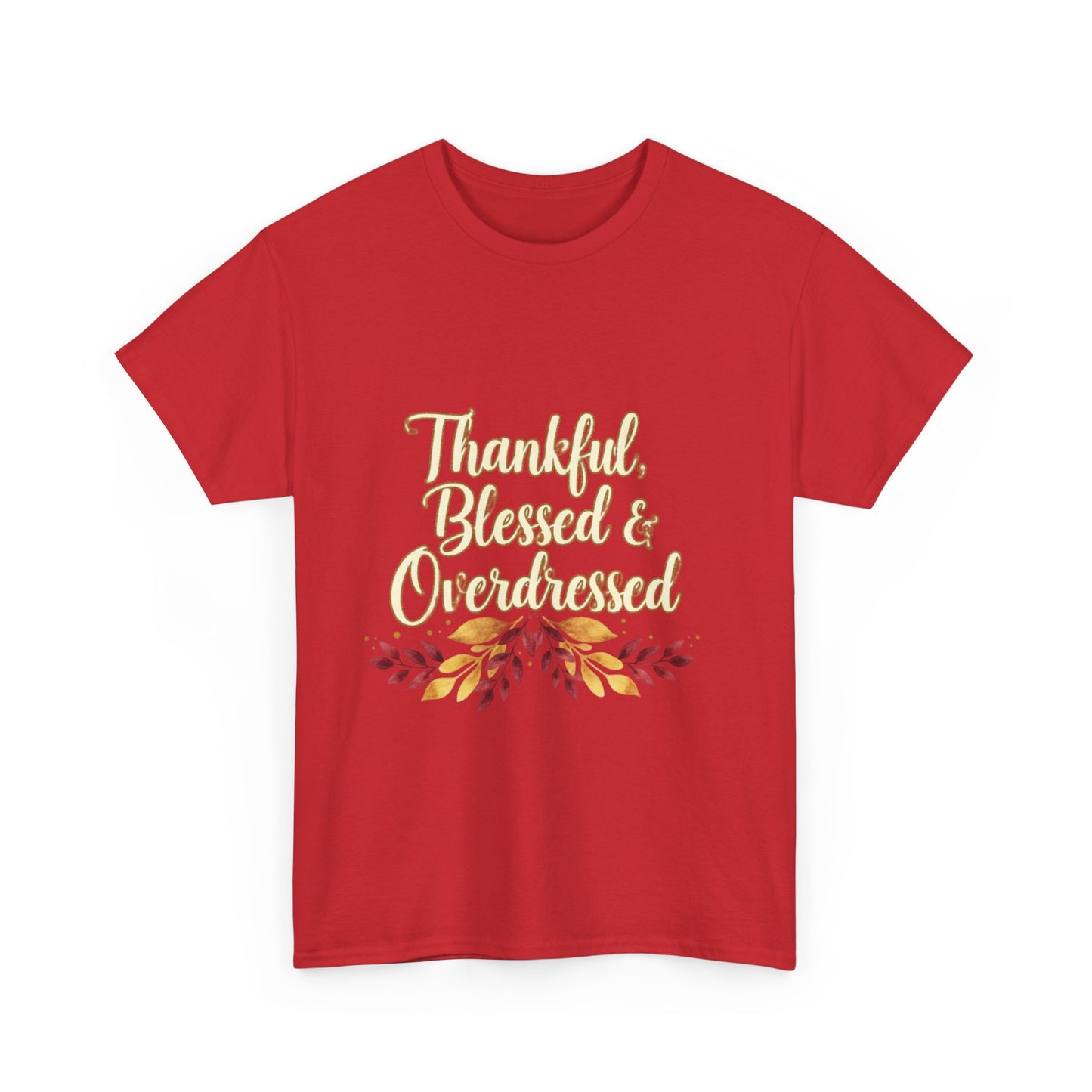 Thankful, Blessed & Overdressed Tee