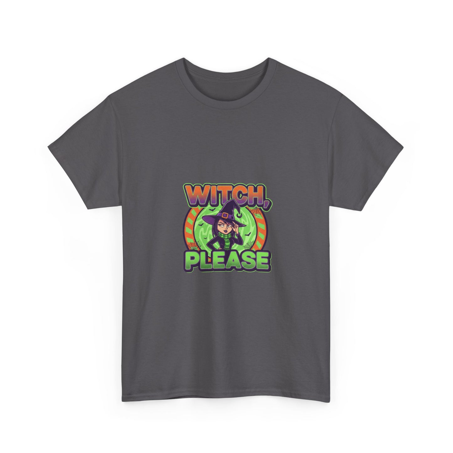 Witch Please Unisex Heavy Cotton Tee - Spooky Vibes for Halloween Lovers