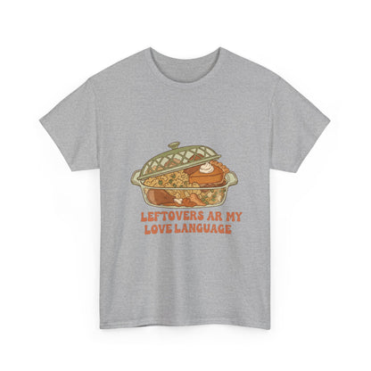 Leftovers Are My Love Language Holiday Tee