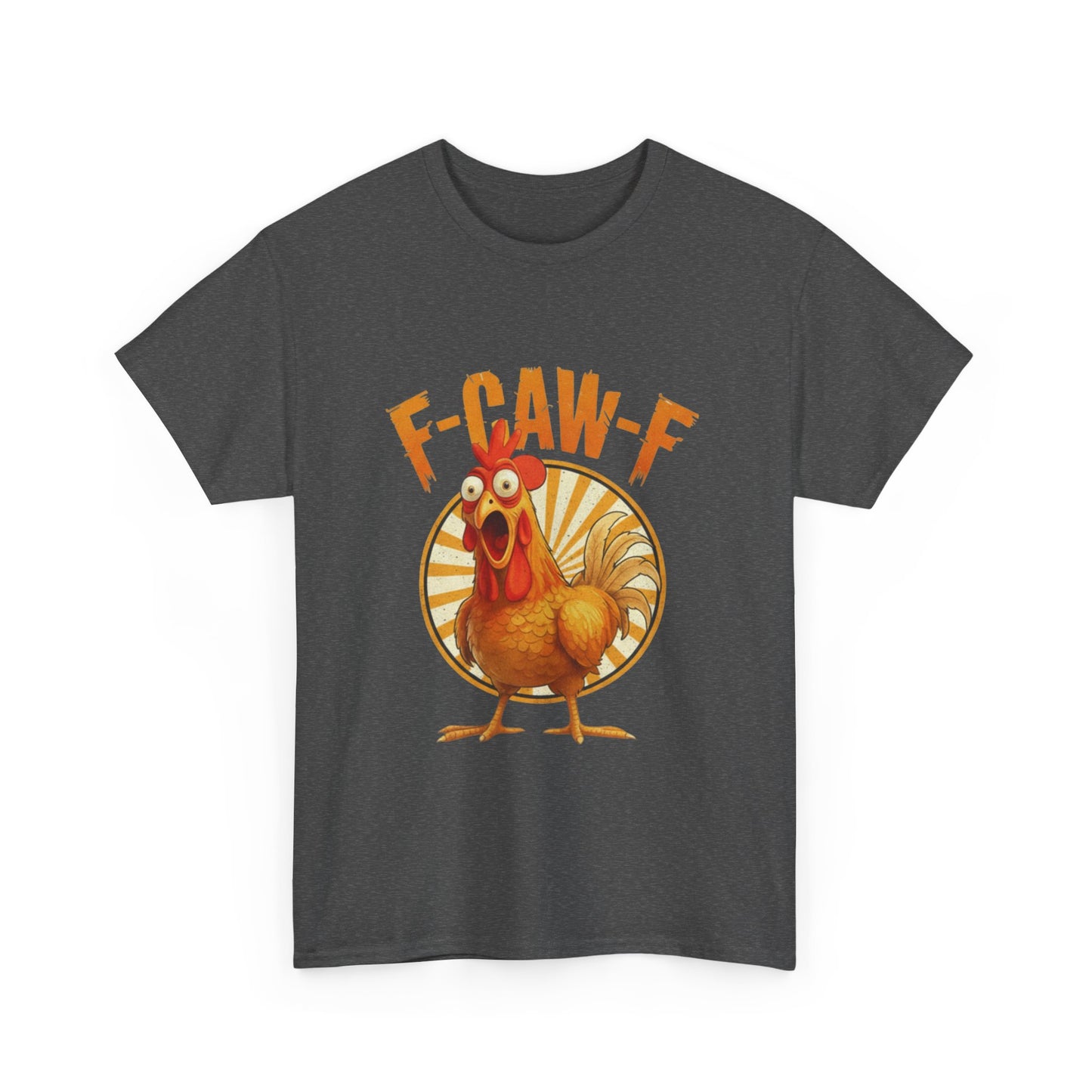 F-Caw-F Unisex Heavy Cotton Tee | Funny Chicken Shirt, Gift for Friends, Holiday Apparel, Casual Wear, Humorous T-Shirt