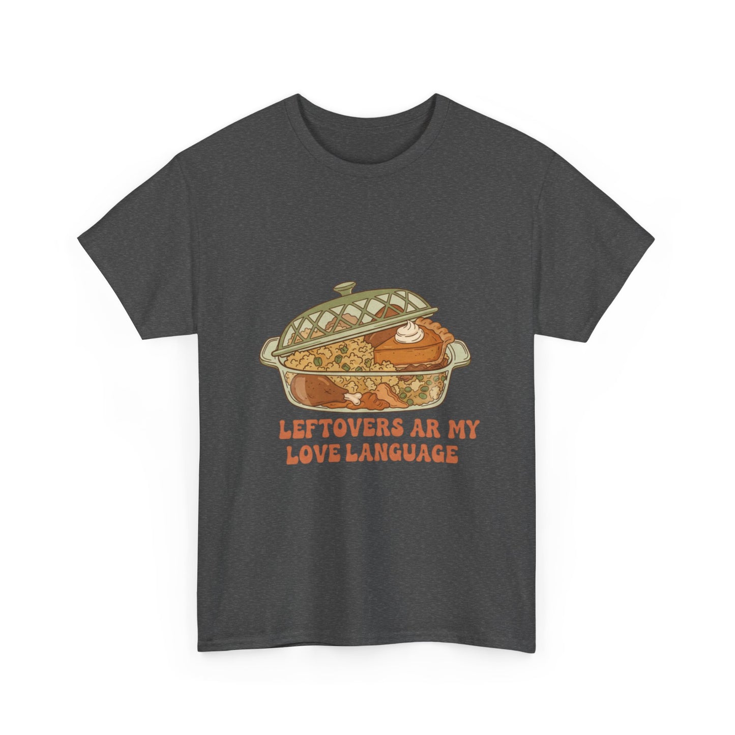 Leftovers Are My Love Language Holiday Tee