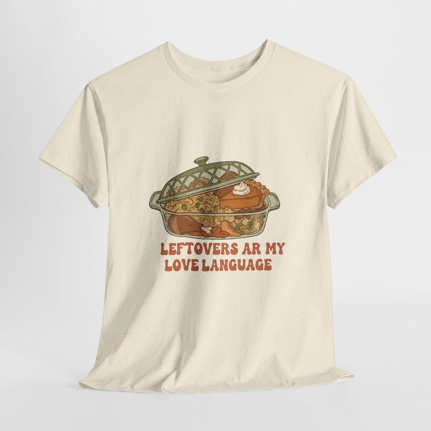 Leftovers Are My Love Language Holiday Tee